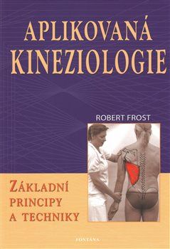 Aplikovaná kineziologie - Základní principy a techniky - Robert Frost - obrázek 1