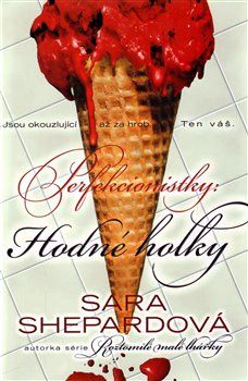 Perfekcionistky: Hodné holky - Sara Shepardová - obrázek 1