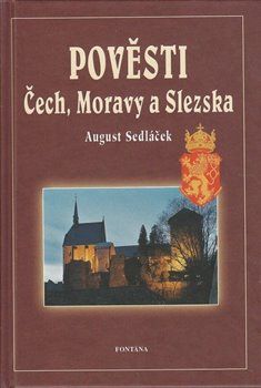 Pověsti Čech, Moravy a Slezska - August Sedláček - obrázek 1