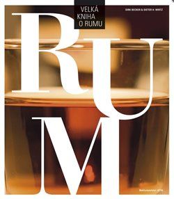 Velká kniha o rumu - Dirk Becker, Dieter H. Wirtz - obrázek 1