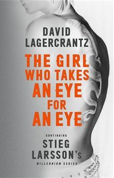 The Girl Who Takes an Eye for an Eye (Millenium series 5) - David Lagercrantz - obrázek 1