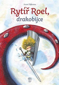 Rytíř Roel, drakobijce - Aron Dijkstra - obrázek 1