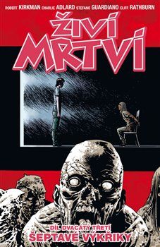 Živí mrtví 23 - Šepot a řev - Robert Kirkman - obrázek 1