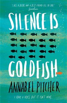 Silence is Goldfish - Annabel Pitcherová - obrázek 1