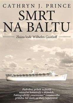 Smrt na Baltu: Zkáza lodě Wilhelm Gustloff - Cathryn J. Prince - obrázek 1