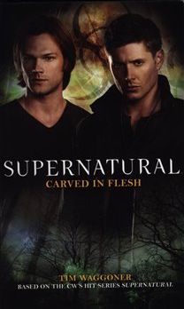 Supernatural - Carved in Flesh (Supernatural 12) - Robert Waggoner - obrázek 1