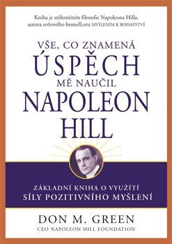 Vše, co znamená úspěch, mě naučil Napoleon Hill - Don M. Green - obrázek 1