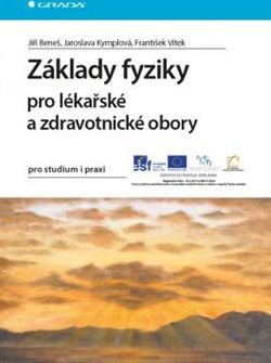 Základy fyziky pro lékařské a zdravotnické obory - Jaroslava Kymplová, Jiří Beneš, František Vítek - obrázek 1