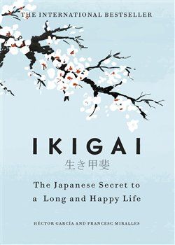 Ikigai : The Japanese secret to a long and happy life - Hector Garcia, Francesc Miralles - obrázek 1