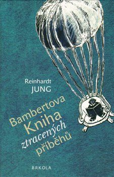 Bambertova Kniha ztracených příběhů - Reinhardt Jung - obrázek 1