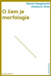 O čem je morfologie - Andrea D. Sims, Martin Haspelmath - obrázek 1