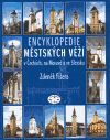 Encyklopedie městských věží v Čechách, na Moravě a ve Slezsku - Zdeněk Fišera - obrázek 1