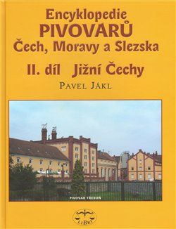 Encyklopedie pivovarů Čech, Moravy a Slezska, II. díl - Jižní Čechy - Pavel Jákl - obrázek 1