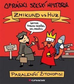 Opráski sčeskí historje – Zmikund vs. Huz - jaz - obrázek 1