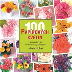 100 papírových květin - Maria Noble - obrázek 1