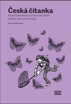 Česká čítanka – adaptované texty a cvičení ke studiu češtiny jako cizího jazyka /německy/ - Ilona Kořánová - obrázek 1