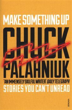 Make Something Up - Chuck Palahniuk - obrázek 1