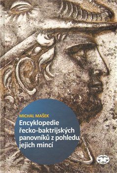 Encyklopedie řecko-baktrijských a indo-řeckých panovníků z pohledu jejich mincí - Michal Mašek - obrázek 1