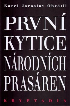 První Kytice národních prasáren - Kryptadia I. - Karel Jaroslav Obrátil - obrázek 1