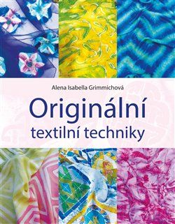 Originální textilní techniky - Alena Isabella Grimmichová - obrázek 1