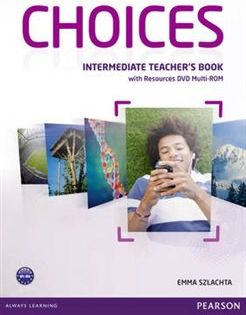 Choices Intermediate Teachers Book & Multi-ROM Pack - Emma Szlachta - obrázek 1
