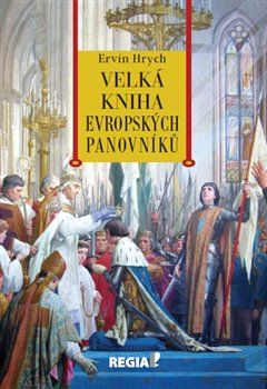 Velká kniha evropských panovníků - Ervín Hrych - obrázek 1