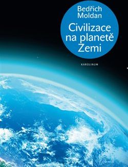 Civilizace na planetě Zemi - Bedřich Moldan - obrázek 1