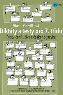 Diktáty a testy pro 7. třídu - Vlasta Gazdíková - obrázek 1