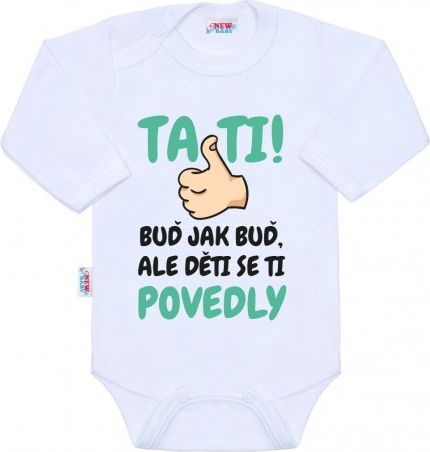 Body s potiskem New Baby Tati, ... děti se ti povedly, Bílá, 68 (4-6m) - obrázek 1