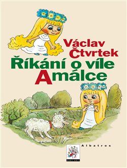 Říkání o víle Amálce - Václav Čtvrtek - obrázek 1