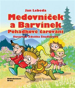 Medovníček a Barvínek - Pohádkové čarování - Jan Lebeda - obrázek 1
