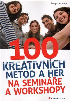 100 kreativních metod a her na semináře a workshopy - Zamyat M. Klein - obrázek 1