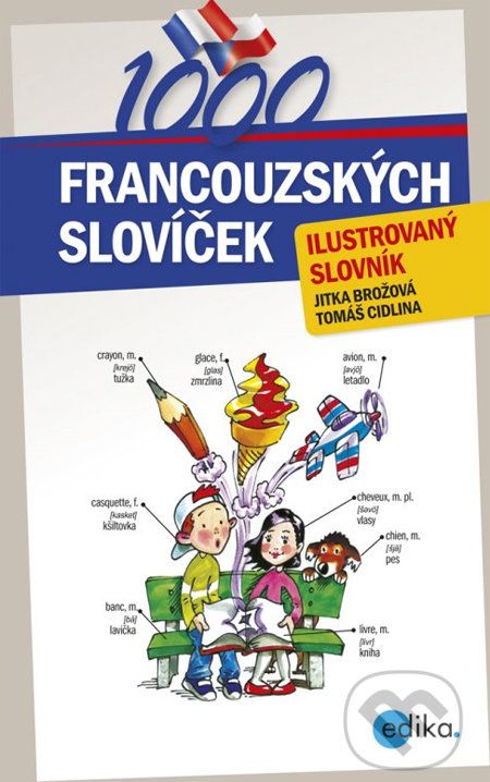 1000 francouzských slovíček - Jitka Brožová, Tomáš Cidlina, Aleš Čuma (ilustrácie) - obrázek 1