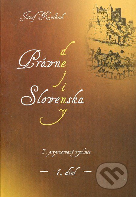 Právne dejiny Slovenska (9. storočie - 1918) - Jozef Kolárik - obrázek 1