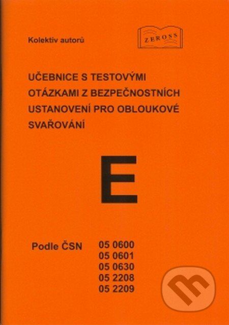 Učebnice s testovými otázkami z bezpečnostních ustanovení pro obloukové svařování - Kolektiv autorů - obrázek 1