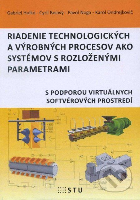 Riadenie technologických a výrobných procesov ako systémov s rozlozenými parametrami - Gabriel Hulkó - obrázek 1