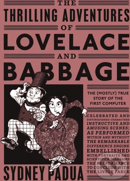 The Thrilling Adventures of Lovelace and Babbage - Sydney Padua - obrázek 1