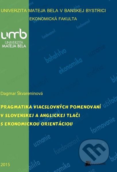 Pragmatika viacslovných pomenovaní v slovenskej a anglickej tlači s ekonomickou orientáciou - Dagmar Škvareninová - obrázek 1