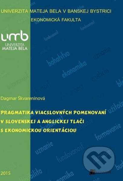 Pragmatika viacslovných pomenovaní v slovenskej a anglickej tlači s ekonomickou orientáciou - Dagmar Škvareninová - obrázek 1