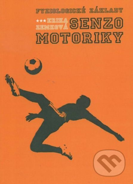 Fyziologické základy senzomotoriky - Erika Zemková - obrázek 1