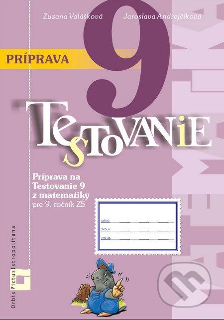 Príprava na Testovanie 9 z matematiky pre ZŠ - Zuzana Valášková, Jaroslava Andrejčíková - obrázek 1