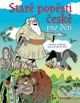 Staré pověsti české pro děti - Michal Vaněček, Václav Ráž - obrázek 1