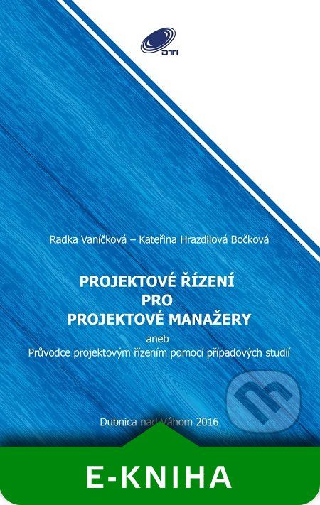 Projektové řízení pro projektové manažery - Radka Vaníčková, Kateřina Hrazdilová Bočková - obrázek 1