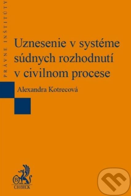 Uznesenie v systéme súdnych rozhodnutí v civilnom procese - Alexandra Kotrecová - obrázek 1
