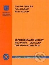 Experimentálne metódy mechaniky - František Trebuňa, Róbert Huňady, Martin Hagara - obrázek 1