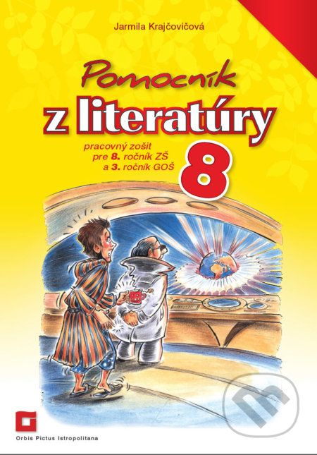 Pomocník z literatúry 8 pre 8. ročník ZŠ a 3. ročník GOŠ - Jarmila Krajčovičová - obrázek 1
