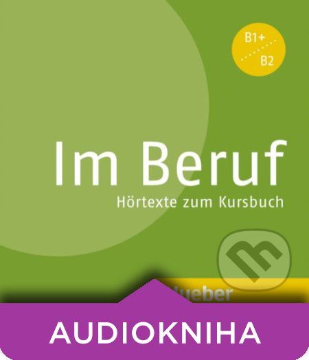 Im Beruf B1+/B2: Hörtexte zum Kursbuch - Annette Müller, Sabine Schlüter - obrázek 1