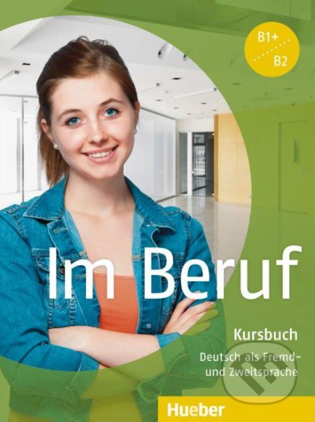 Im Beruf B1+/B2: Kursbuch - Annette Müller, Sabine Schlüter - obrázek 1