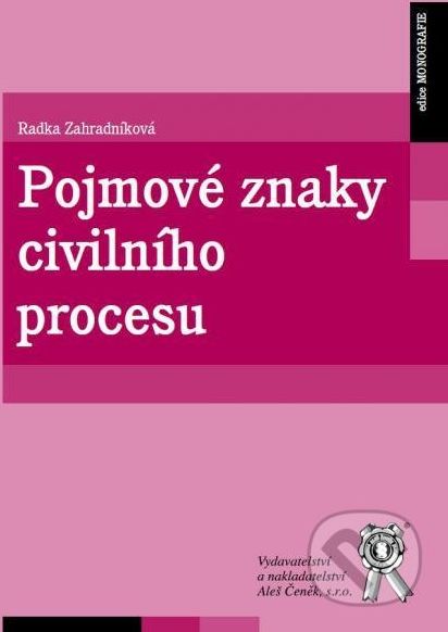 Pojmové znaky civilního procesu - Radka Zahradníková - obrázek 1