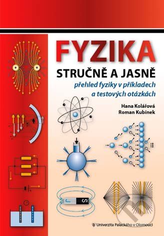 Fyzika stručně a jasně - Roman Kubínek, Hana Kolářová - obrázek 1
